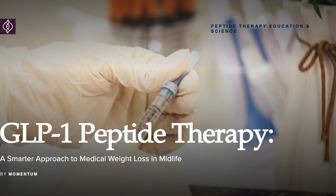 GLP-1 Peptide Therapy: A Smarter Approach to Medical Weight Loss in Midlife